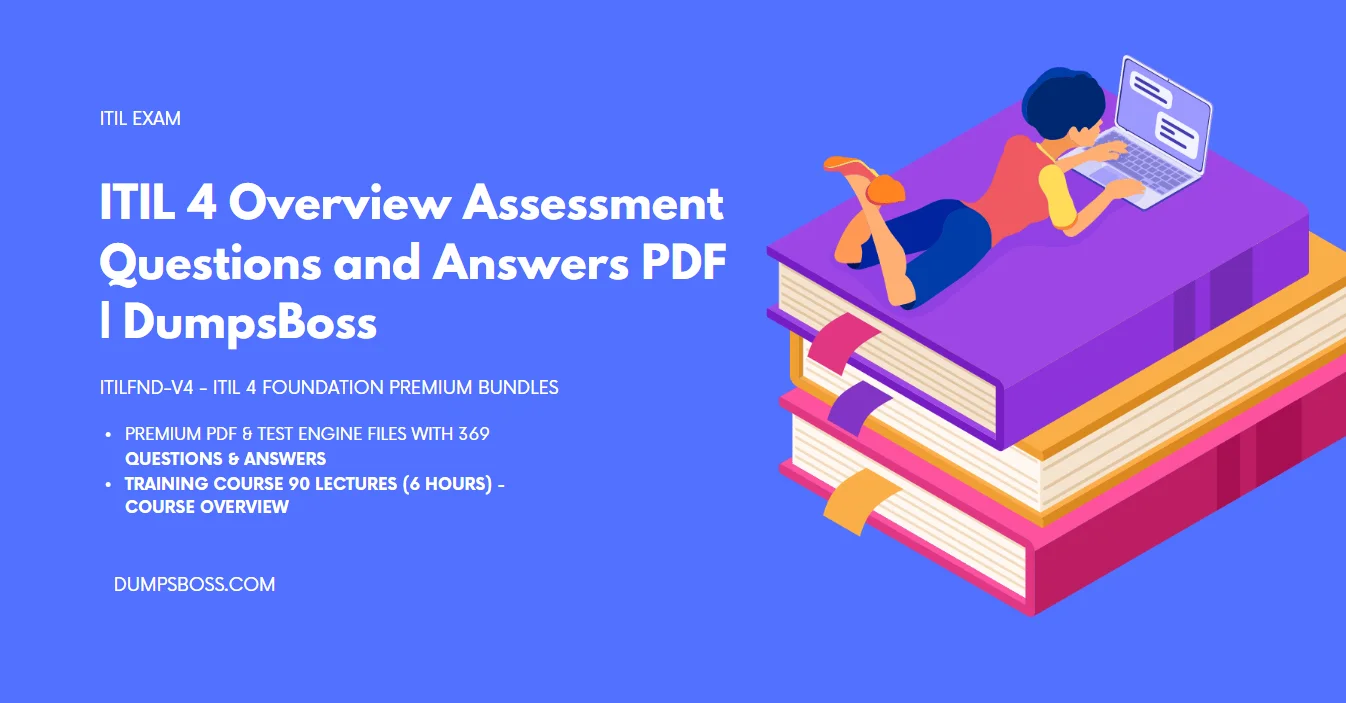 ITIL 4 Overview Assessment Questions and Answers PDF | DumpsBoss